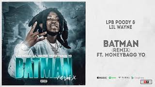 LPB Poody & LIl Wayne - 'Batman Remix' Ft. Moneybagg Yo