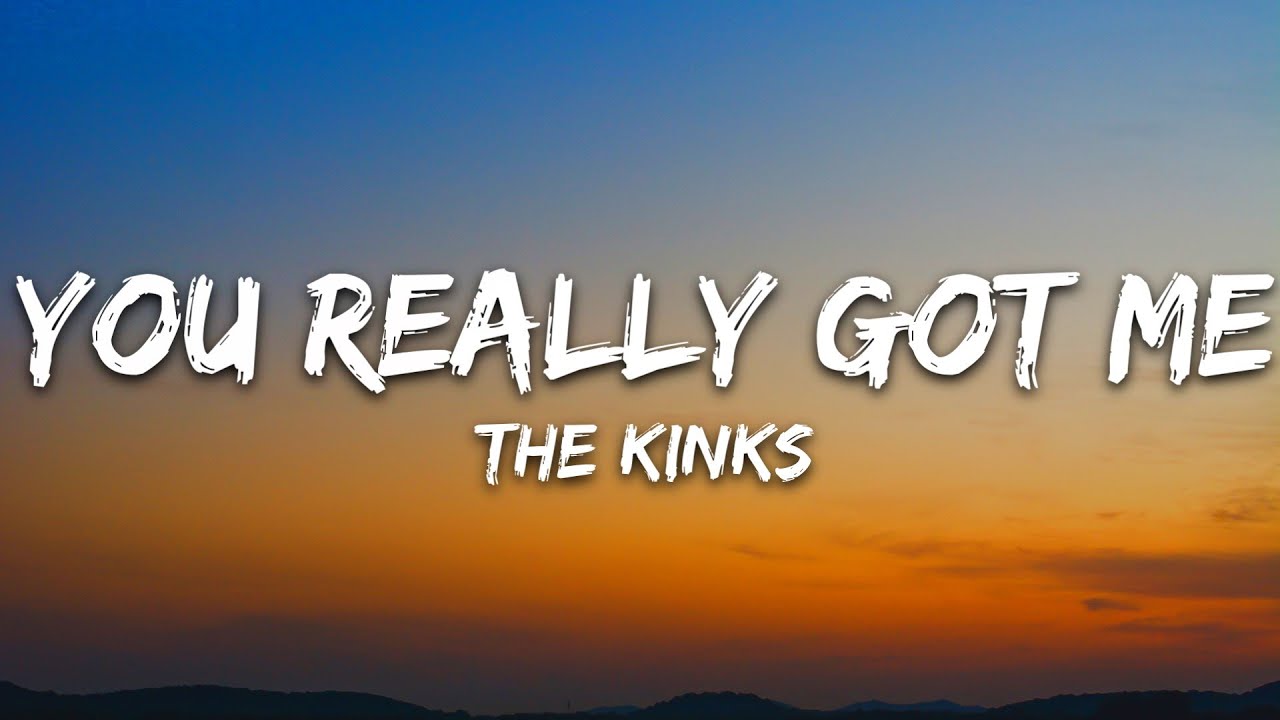 The Kinks - You Really Got Me (Lyrics)