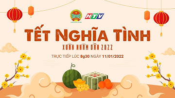 🔴 TRỰC TIẾP | TẾT NGHĨA TÌNH - XUÂN NHÂM DẦN 2022