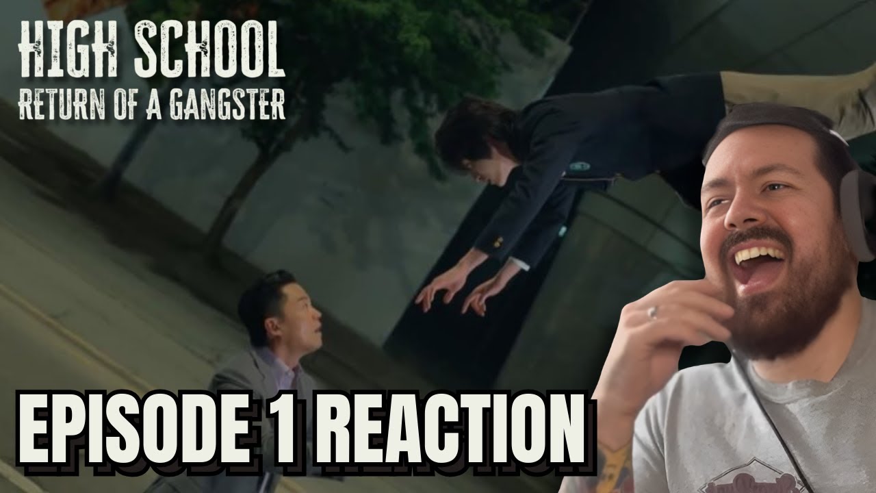 High School Return of a Gangster Episode 1 Reaction!!