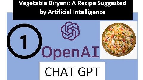 ChatGPT-Suggested Vegetable Biryani Recipe: Cook like a Pro with Artificial Intelligence