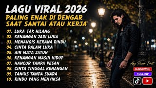 LUKA TAK HILANG ❗❗LAGU GALAU VIRAL 2026 || Lagu Sedih Slow Rock Malaysia 90an Menyentuh Hati 😭🎶