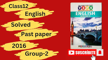 Class 12 English solved past paper 2016 group 2 Full Video.