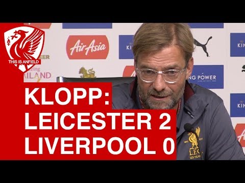 Leicester 2-0 Liverpool - Jurgen Klopp post-match press conference