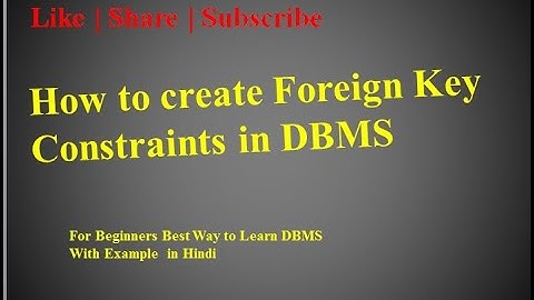 Lec-10: Foreign Key in DBMS | Full Concept with examples | DBMS in Hindi