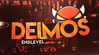 DEIMOS 100% [EXTREME DEMON] By EndLevel & more | Geometry Dash