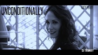 Video thumbnail of "Katy Perry - Unconditionally (Cover) DJ Tronky Bachata Remix"