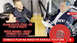 #Lean to styl życia - nie tylko w pracy❗️Goście odcinka - Maciej Szpunar i Ela Legoń