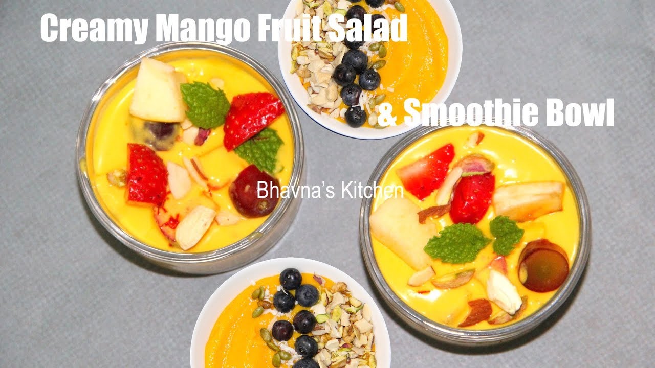 How to make Creamy Mango Fruit Salad & Smoothie Bowl Video Recipe | Bhavna