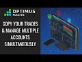 Copy your trades  manage multiple accounts simultaneously