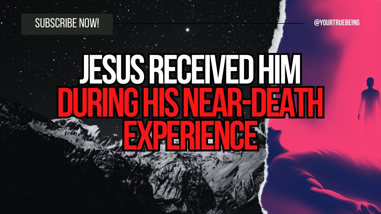 NDE: Jesus received him during his near-death experience #NDE # ...