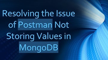 Resolving the Issue of Postman Not Storing Values in MongoDB