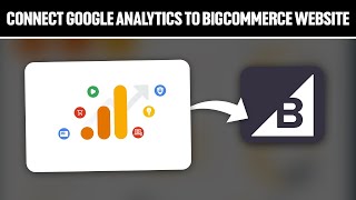 How To Connect Google Analytics To Your Biocommerce Website 2024! (Full Tutorial)
