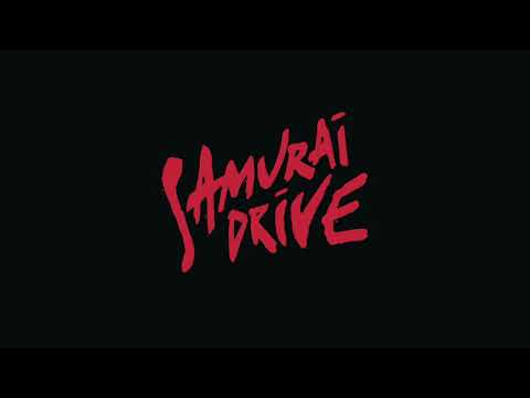 Samurai Drive - I Would Never Have To Know