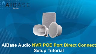 AiBase Audio Tutorial - NVR POE Port Direct Connect Setup Video