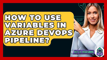 How To Use Variables In Azure DevOps Pipeline? - Next LVL Programming