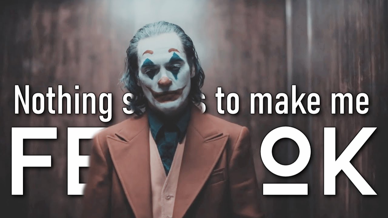 Joker || Nothing Seems To Make Me Feel Ok - YouTube