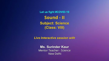 Live Interaction on PMeVIDYA : Sound - II   Subject: Science     Class: VIII