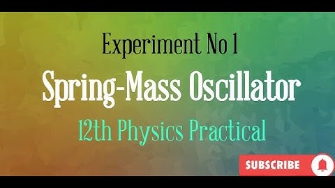 Spring-Mass Oscillator ||Physics 12th Practical ||Chetan_Physics||Experiment No1||
