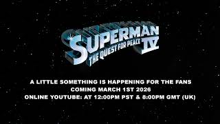 Special Superman IV New Video Coming March 1st 2026