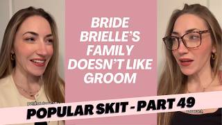 Part 49: Bride Brielle’s Family Doesn’t Like Groom