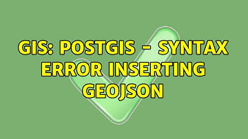 GIS: PostGIS - syntax error inserting GeoJSON
