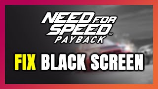 How to FIX Need for Speed Payback Black Screen!