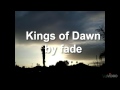 Kings of Dawn by fade