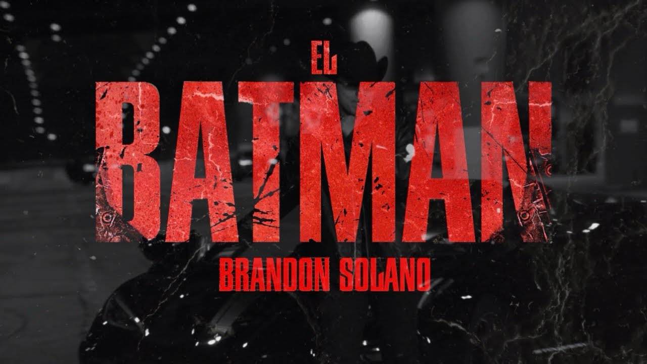 El Batman - Brandon Solano: letras de canciones, vídeos musicales y  conciertos