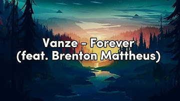 Vanze - Forever (Lyrics) feat. Brenton Mattheus