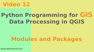 Python Programming for GIS Data Processing in QGIS - Script, Module, Package, Library and Framework