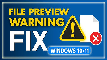 How to Fix “The File You Are Attempting to Preview Could Harm Your Computer Warning” | Windows l0/11