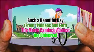 Such a Beautiful Day From “Phineas and Ferb The Movie： Candace Against the Universe”