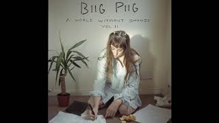 Biig Piig - A World Without Snooze, Vol.2  (Full EP)