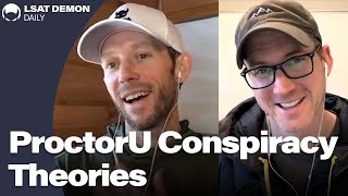 ProctorU Conspiracy Theories | LSAT Demon Daily, Ep. 134