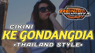 CIKINI KE GONDANGDIA||VERSI DJ THAILAND STYLE||BASS HOREG