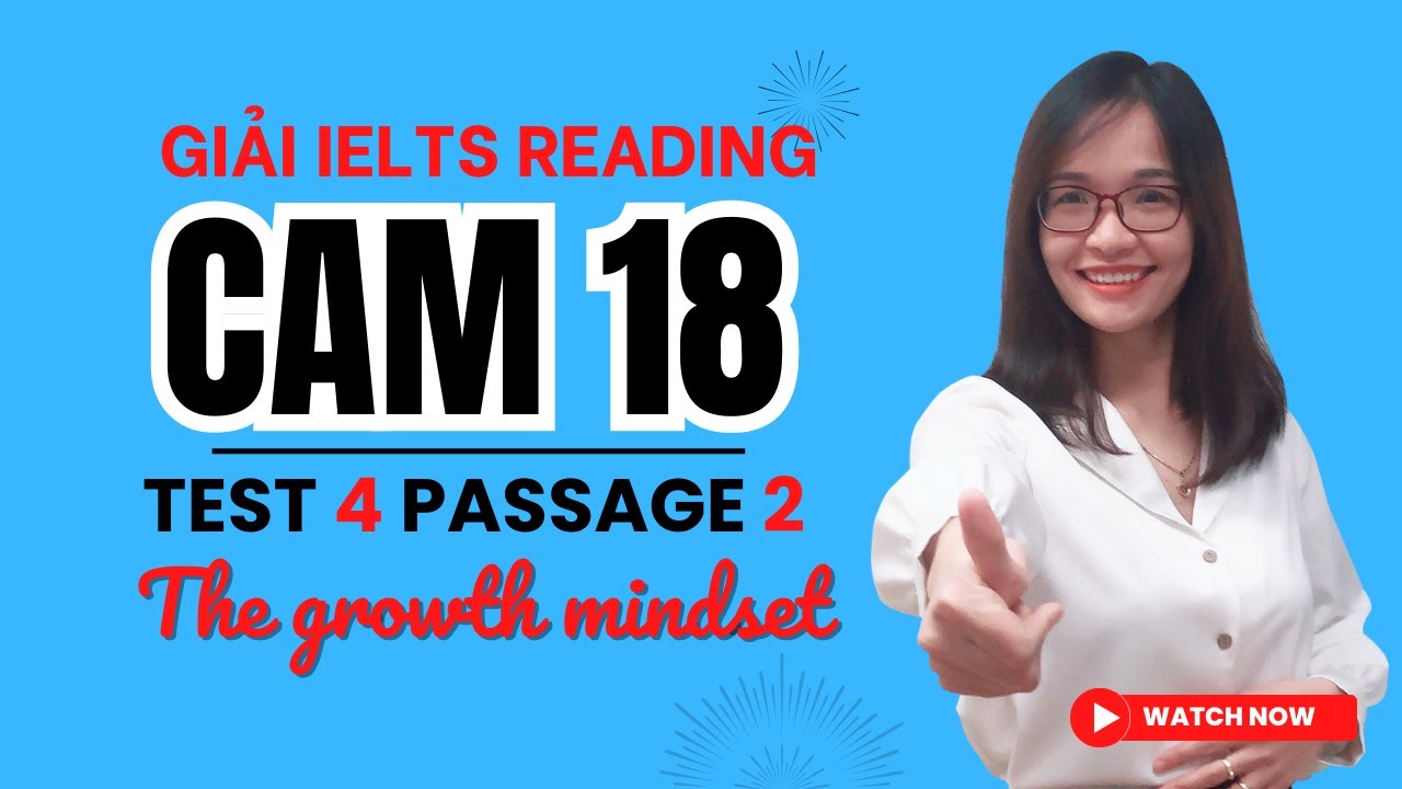 Giải Reading Cambridge 18 Test 4 Passage 2: The growth mindset (chi tiết nhất) | IELTS Thanh Loan