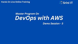 Famous DevOps with AWS  By Mr. Raju  | Online Training   | Demo Session - 3 | Srini IT Profile
