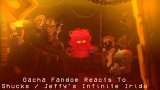 Gacha Fandom Reacts To Shucks Gacha Club Reaction Jeffys Infinite Irida Fnf