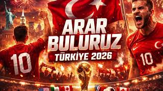 Türki̇ye 2026 🔥 Arar Buluruz 🇹🇷 Resmi̇ Marş Zir Deli̇yi̇z Bi̇z