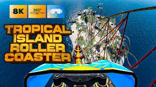 🏝️ Tropical Island 🎢 Epic VR roller coaster ride [360° 8K]