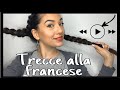 Come si fanno le trecce alla francese. Non troverai spiegazione più semplice. 💋 -carola pucci