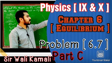 Easy way to solve Numerical |Equilibrium| |Problem 6.7| |Physics Class : 9 &10| By: Sir Wali Kamali