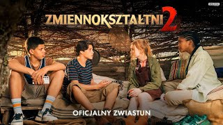 Zmiennokształtni 2 Oficjalny Zwiastun Kino Świat
