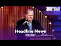 News Headlines The Media Will Never Tell You. Bob Zany