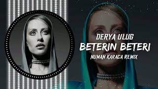 Derya Uluğ - Beterin Beteri (Numan Karaca Remix)