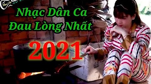 Người chê cái nồi cá kho.bữa cơm đói no cơ hàn.Nhạc dân ca hót nhất tik tok