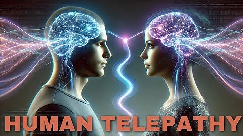 Human Telepathy | The Future of Brain-to-Brain Communication |
