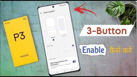 How to Enable Realme P3 Navigation Bar / Realme P3 Back Button Settings