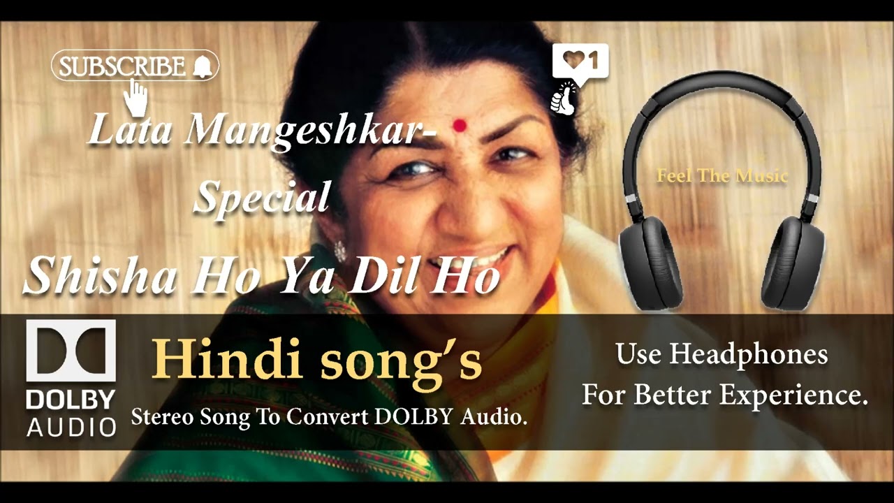 Lata Mangeshkar Special   Shisha Ho Ya Dil Ho   Dolby audio song